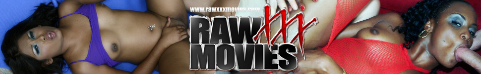 Raw XXX Movies