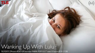 Wanking Up avec Lulu 2 - Lulu