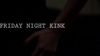 Friday Night Kink - Bonny O