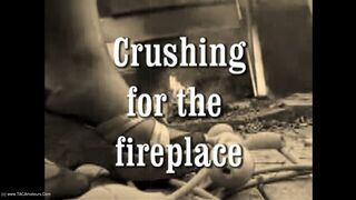 Crushing For The Fireplace