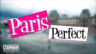 Paris Perfect Episode 2 "An American In Francois" - NakedSword Originals
