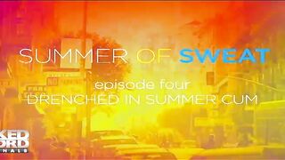 Summer Of Sweat Episódio 4: Encharcado no Verão - NakedSword Originals