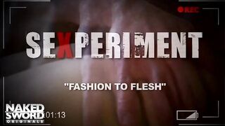 Sexperiment Episode 2: "Fashion To Flesh" - NakedSword Originals