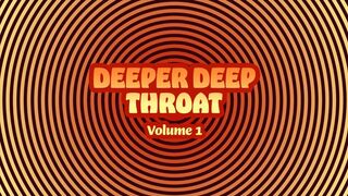 Bande-annonce de la série Deeper Deep Throat Volume 1