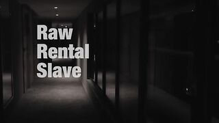 Raw Rental Slave